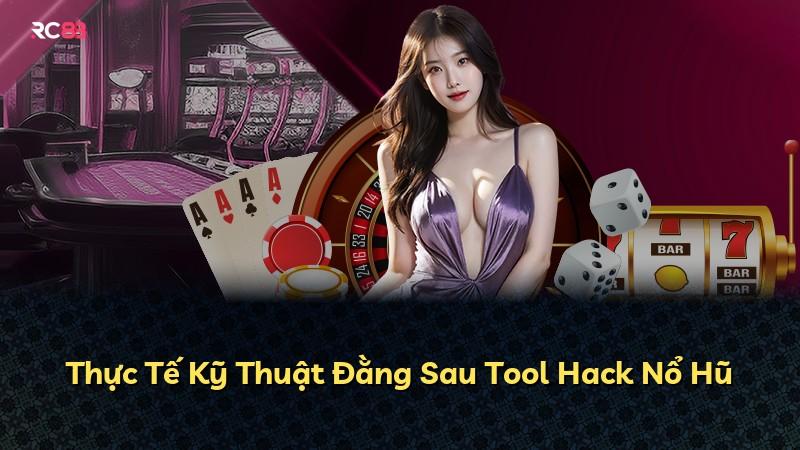 Thực Tế Kỹ Thuật Đằng Sau Tool Hack Nổ Hũ