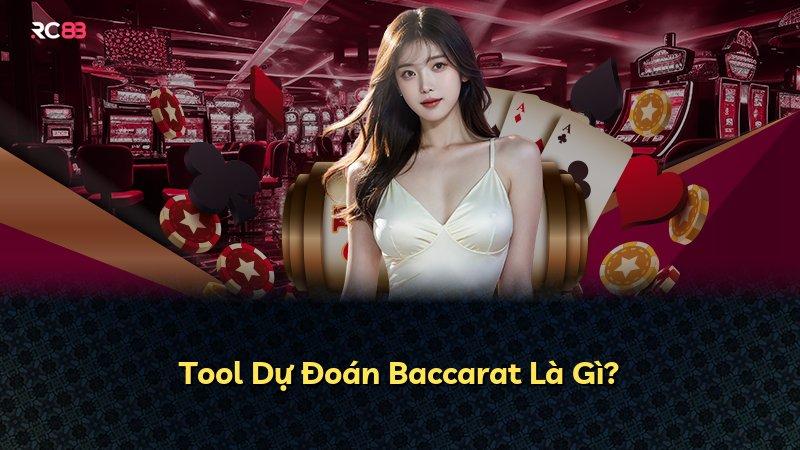 Tool Dự Đoán Baccarat Là Gì?