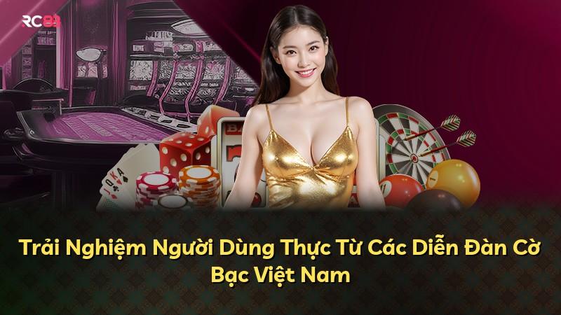 Trải Nghiệm Người Dùng Thực Từ Các Diễn Đàn Cờ Bạc Việt Nam
