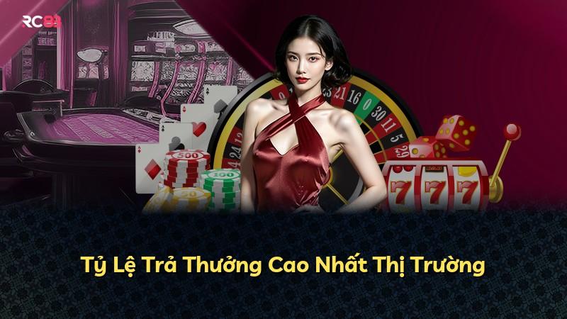 Tỷ Lệ Trả Thưởng Cao Nhất Thị Trường