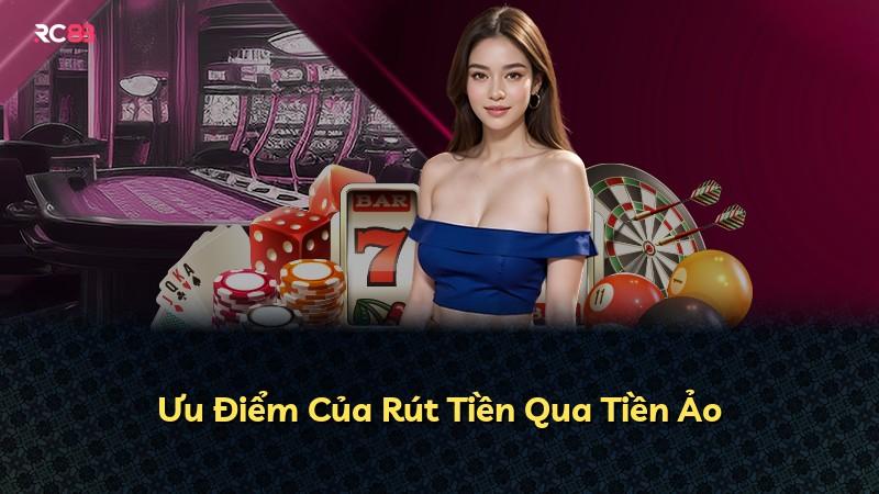 Ưu Điểm Của Rút Tiền Qua Tiền Ảo