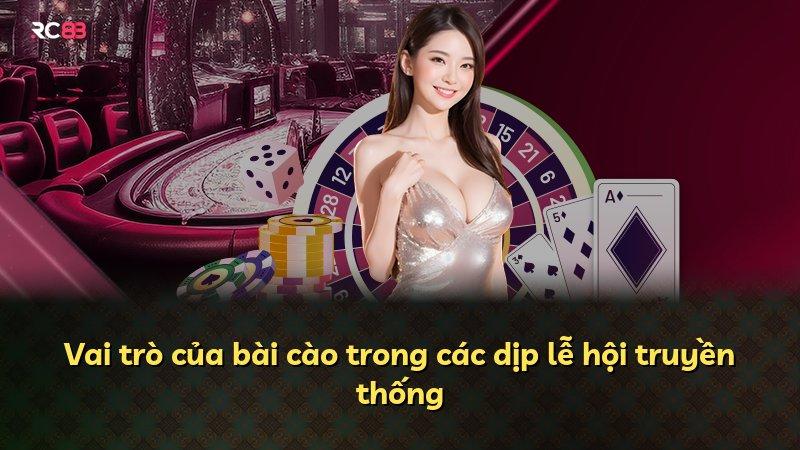 Vai trò của bài cào trong các dịp lễ hội truyền thống