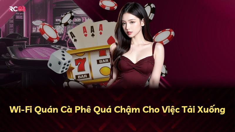 Wi-Fi Quán Cà Phê Quá Chậm Cho Việc Tải Xuống