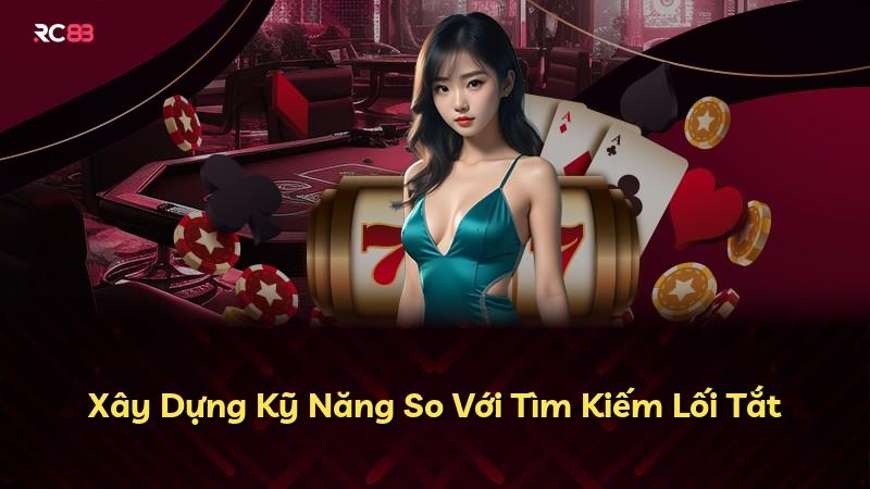 Xây Dựng Kỹ Năng So Với Tìm Kiếm Lối Tắt