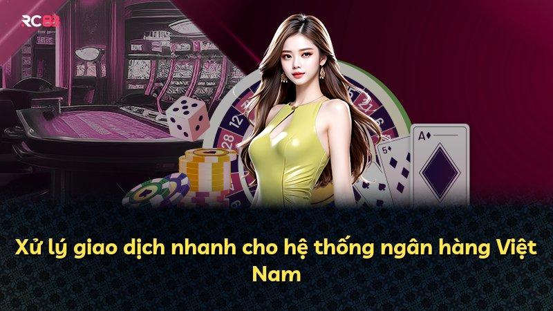 Xử lý giao dịch nhanh cho hệ thống ngân hàng Việt Nam