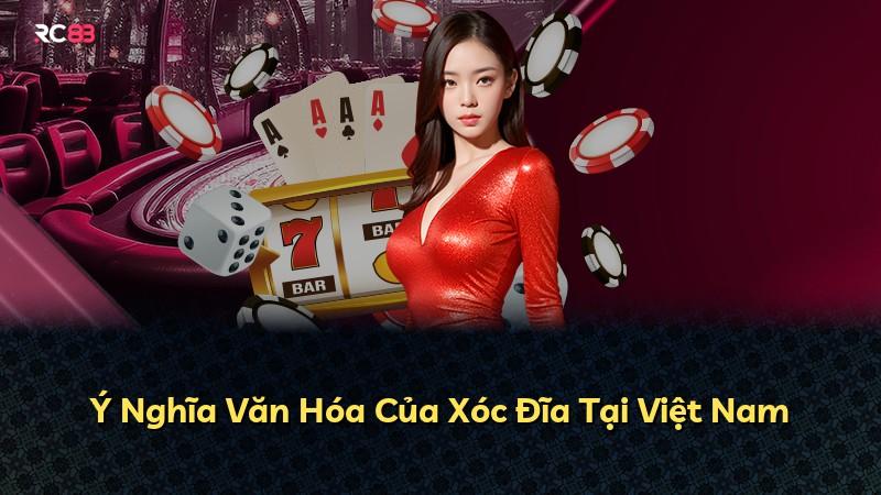 Ý Nghĩa Văn Hóa Của Xóc Đĩa Tại Việt Nam