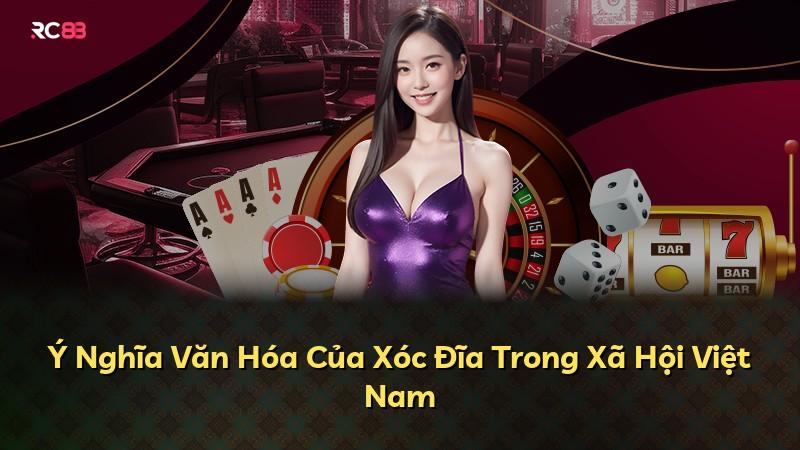 Ý Nghĩa Văn Hóa Của Xóc Đĩa Trong Xã Hội Việt Nam