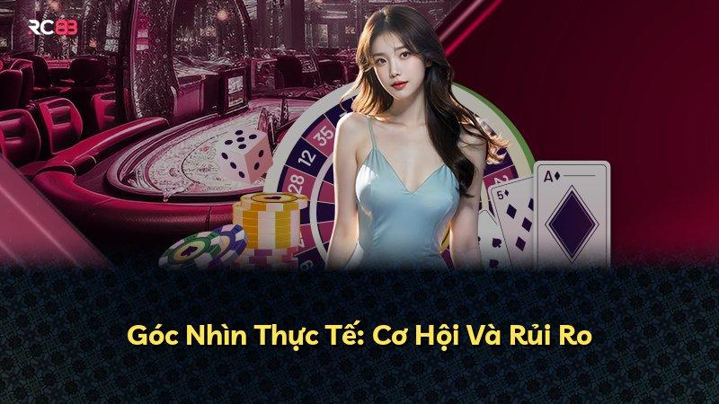 Góc Nhìn Thực Tế: Cơ Hội Và Rủi Ro